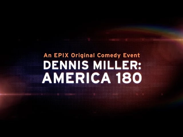 Dennis Miller: America 180 -- 