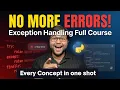 Python Exception Handling Full Course Advanced Python Made Easy