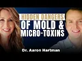 Uncovering the Hidden Dangers of Mold Micro-Toxins with Dr Hartman CIRS Chronic Inflammation