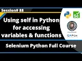 self - For accessing variables and functions inside same Class Selenium Python