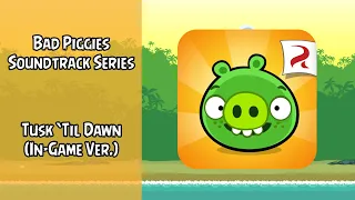 Download Bad Piggies Soundtrack | Tusk 'Til Dawn Theme (With Ambience) | HWS21 | ABSFT MP3