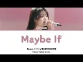 Ahyeon (아현) of BABYMONSTER - "Maybe If" (Original: BIBI) (Colour Coded Lyrics)