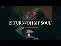 Jason Upton - Return (Oh My Soul) [Official Live Lyric Video]