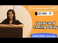 Lec 12 - Microprocessor 8085 Loops and Timing Delay GATE Lecture