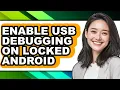 How to Enable Usb Debugging on Locked Android full Guide