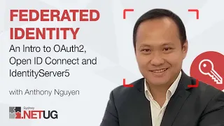 Federated Identity An intro to OAuth2 Open Id Connect Duende IdentityServer 5 Anthony Nguyen