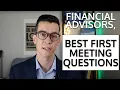 Advisors Start Your Meetings With These Questions Financial Advisor Training