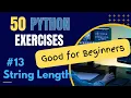 String Length Exercise 13 of 50 Python Exercises
