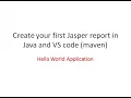 Dev Tips Create your first Jasper report in Java and VS code maven