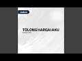Lagu Tolong Hargai Aku