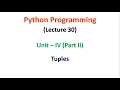Python Programming JNTUA UNIT 4 Tuples Part 1 Lecture 30