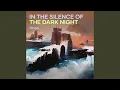 Download Lagu In the Silence of the Dark Night