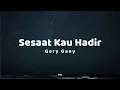 Download Lagu Gery Gany - Sesaat Kau Hadirs