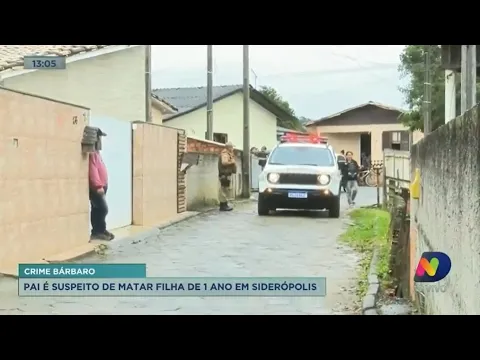 Bebê de um ano é morta sufocada em Siderópolis; pai é o principal suspeito