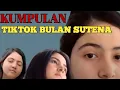 Download Lagu KUMPULAN VIDEO TIKTOK BULAN SUTENA! |ALYA SAFITRI