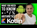 What you need to know about ARITHMETIC OPERATORS - Android KOTLIN