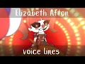 Elizabeth Afton voice lines gacha club