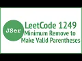 LeetCode 1249 Minimum Remove to Make Valid Parentheses JSer - JavaScript Algorithm