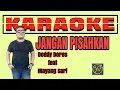 Jangan Pisahkan KARAOKE Deddy Dores feat Mayang Sari