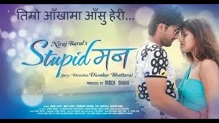 Timro Aankhama - New Nepali Movie - STUPID MANN