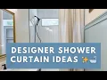 SHOWER CURTAIN IDEA That Instantly Make Your BATHROOM LOOK DESIGNER