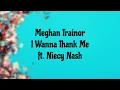 I WANNA THANK ME - MEGHAN TRAINOR FT. NIECY NASH [LYRICS]