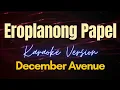 Download Lagu Eroplanong Papel - December Avenue (Karaoke)