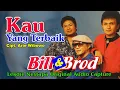 Download Lagu KAU YANG TERBAIK (Cipt. Arie Wibowo) - Vocal by Bill \u0026 Brod