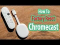 How To Factory Reset Chromecast Two Methods