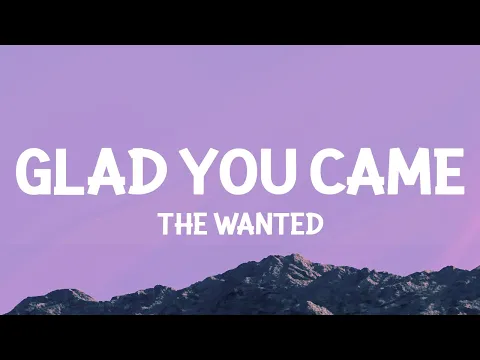 Download MP3 The Wanted - Glad You Came (Lyrics)