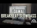 DAWAI DJ BREAKBEAT REMIX SLOWBASS TERBARU