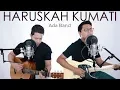 Lagu HARUSKAH KUMATI - Ada Band  (LIVE Cover) Oskar | Febri