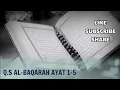 Download Lagu Q.S AL-BAQARAH AYAT 1-5 NADA ROST (METODE TILAWATI/METODE UMMI)