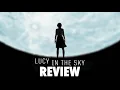 Lucy in the Sky - Review Far from Out of this World