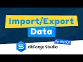 How to Import Export MySQL Data Tables to Database dbForge Studio