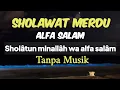 Download Lagu Sholawat Merdu|Alfa Salam|| Sholatun Minallah Wa Alfa Salam || Tanpa Musik