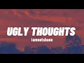 Lamnotshane - Ugly Thoughts (Lyrics)