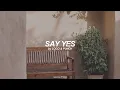 Download Lagu Say Yes (English) Lyrics | Loco and Punch