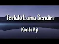Download Lagu Kunto Aji - Terlalu Lama Sendiri