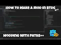 How to Make a mod in BTD6 Ep 8 Paths Integration