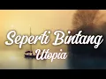 Download Lagu Seperti Bintang - Utopia | Lirik Lagu