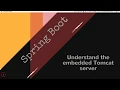 10 Spring boot - Understand the Embedded tomcat