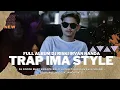 Download Lagu TRAP IMA STYLE YANG LAGI VIRAL RISKI IRVAN NANDA FULL - DIDIK JANKRIK