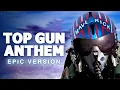 Download Lagu Top Gun Anthem | Epic Version