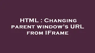 HTML Changing parent window s URL from IFrame
