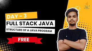 Full Stack Java Development Live Class 3 Structure of a JAVA Program