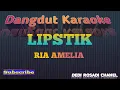 Download Lagu LIPSTIK RIA AMELIA Karaoke Tanpa Vokal@DEDIROSADI
