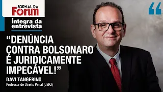 Professor Tangerino elogia a qualidade da denúncia contra Bolsonaro