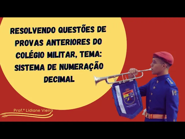 Download MP3 RESOLVENDO QUESTÕES DE PROVAS ANTERIORES DO COLÉGIO MILITAR, TEMA: SISTEMA DE NUMERAÇÃO DECIMAL