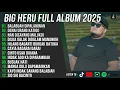 Download Lagu BIG HERU FULL ALBUM | BALABUAH DIPALAMINAN - DENAI URANG KATIGO || LAGU MINANG TERPOPULER 2025